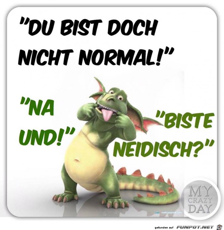 Du bist nicht normal Du bist nicht normal