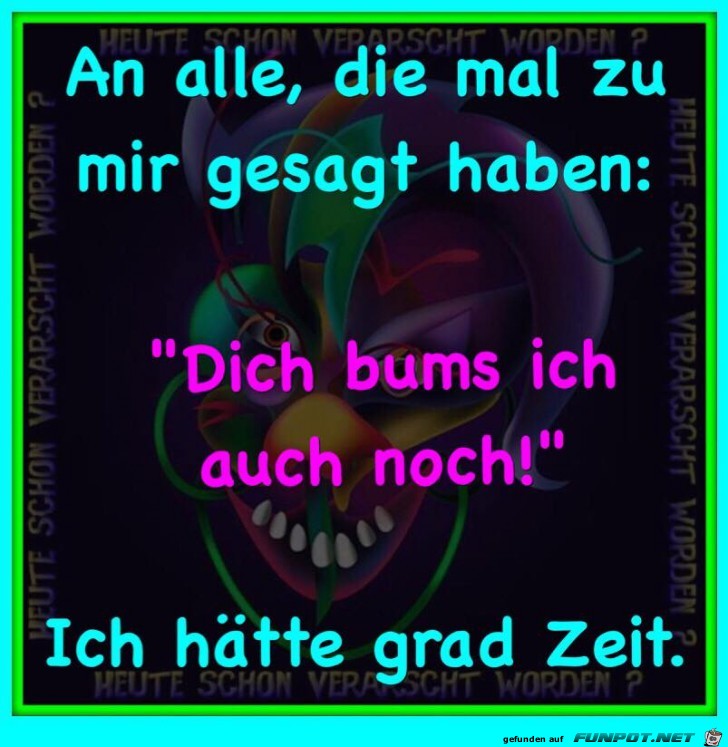 Ich haette grad Zeit