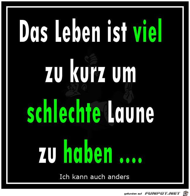 Das Leben ist viel zu kurz Das Leben ist viel zu kurz
