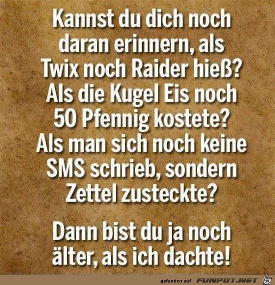 kannst du dich erinnern..... kannst du dich erinnern.....