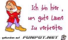 Ich bin hier, um gute Laune zu verbreiten Ich bin hier, um gute Laune zu verbreiten