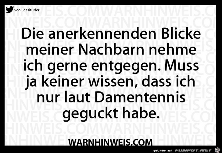 Die anerkennenden Blicke der Nachbarn