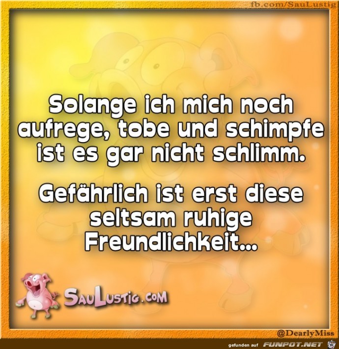 Solange-ich-mich-noch-aufrege