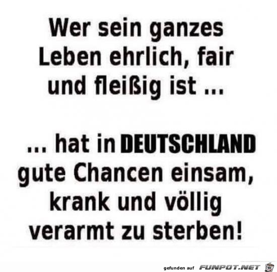 ehrlich, fair und fleissig.....