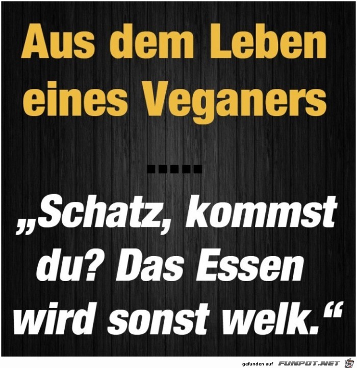 Aus dem Leben eines Veganers