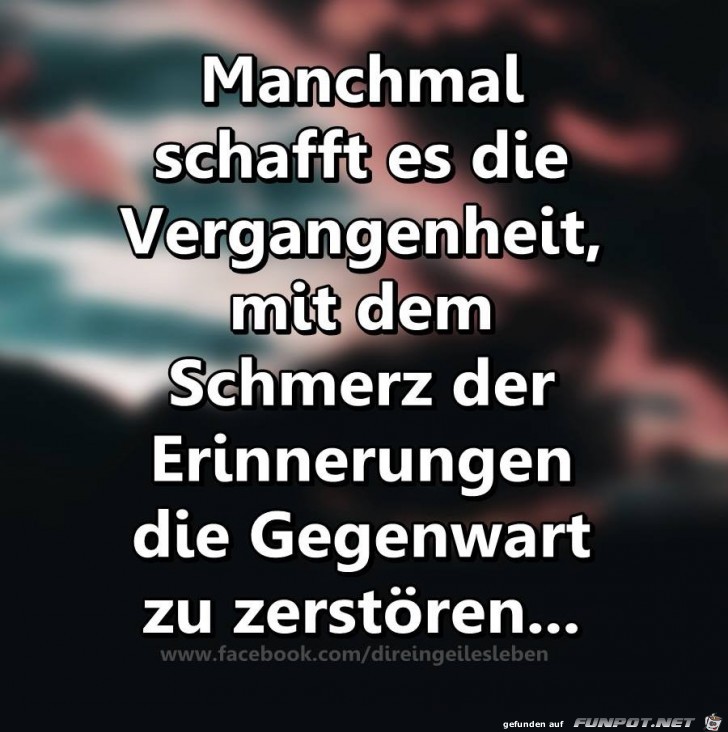 manchmal schafft es die Vergangenheit