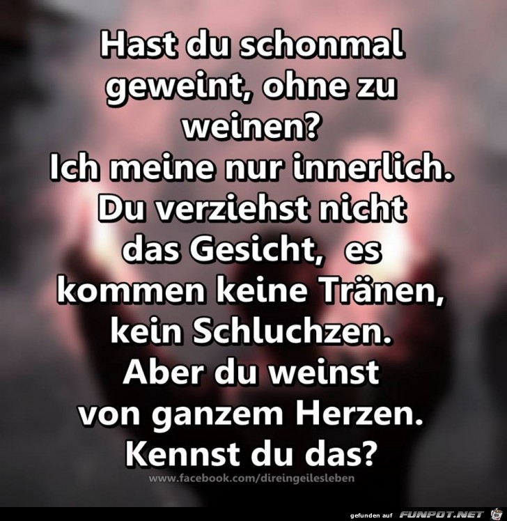 Hast du schon mal geweint