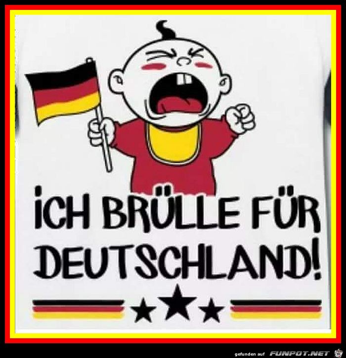 Ich brlle fr Deutschland