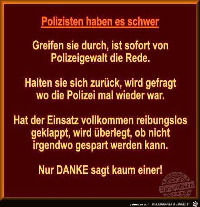 Polizisten haben es schwer