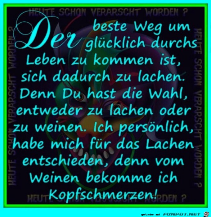 Der beste Weg um glücklich... Der beste Weg um glücklich...