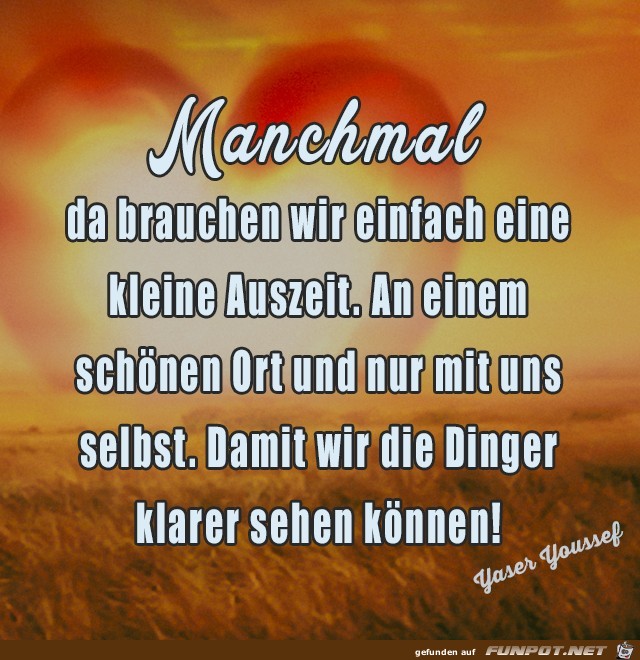 manchmal- da brauchen wir.......