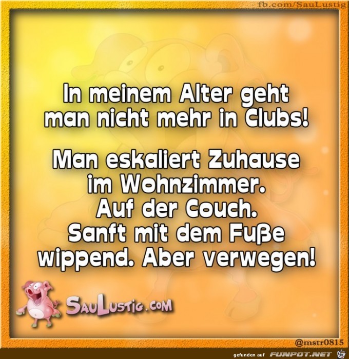 In-meinem-Alter-geht-man-nicht-mehr-in-Clubs In-meinem-Alter-geht-man-nicht-mehr-in-Clubs