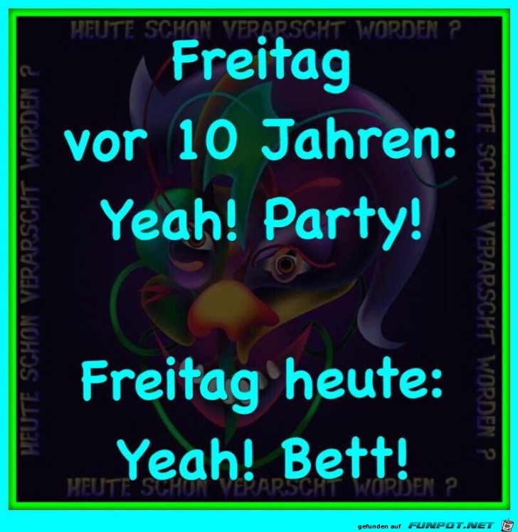 Unterschied zu Freitags heute und vor 10 Jahren