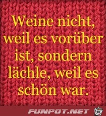 weine nicht weil es ......