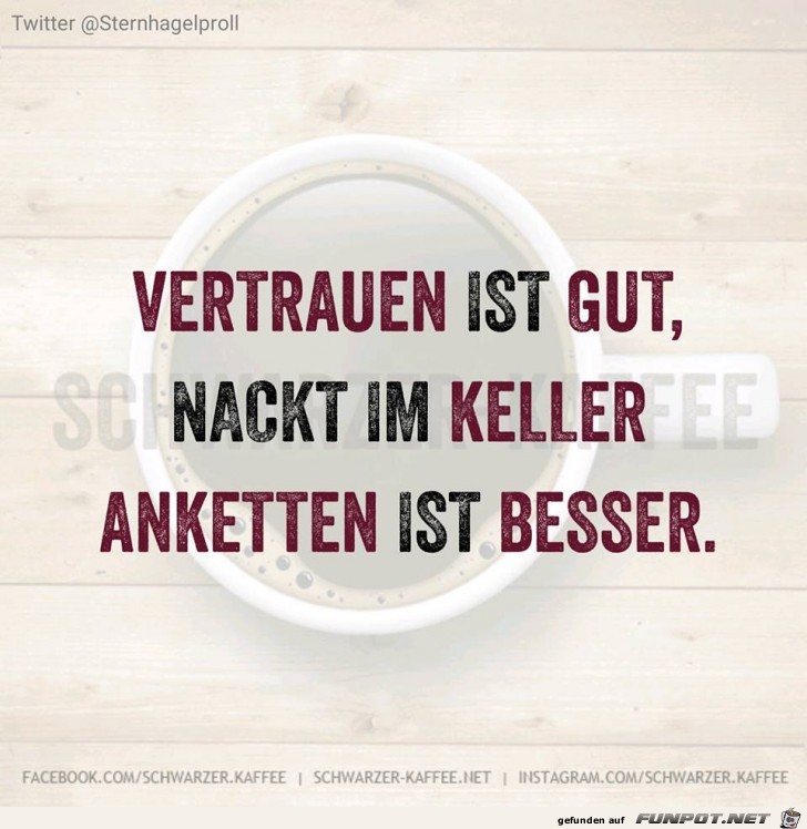 Vertrauen ist gut Vertrauen ist gut