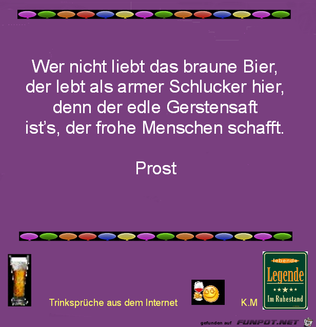 Wer nicht liebt das braune Bier