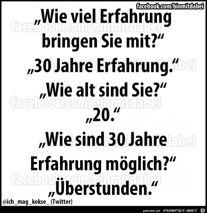 Wieviel Erfahrung haben Sie mit 20 Jahren Wieviel Erfahrung haben Sie mit 20 Jahren