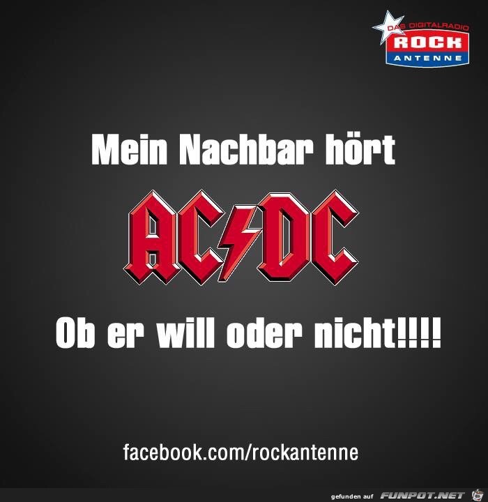 Mein Nachbar hrt ACDC...