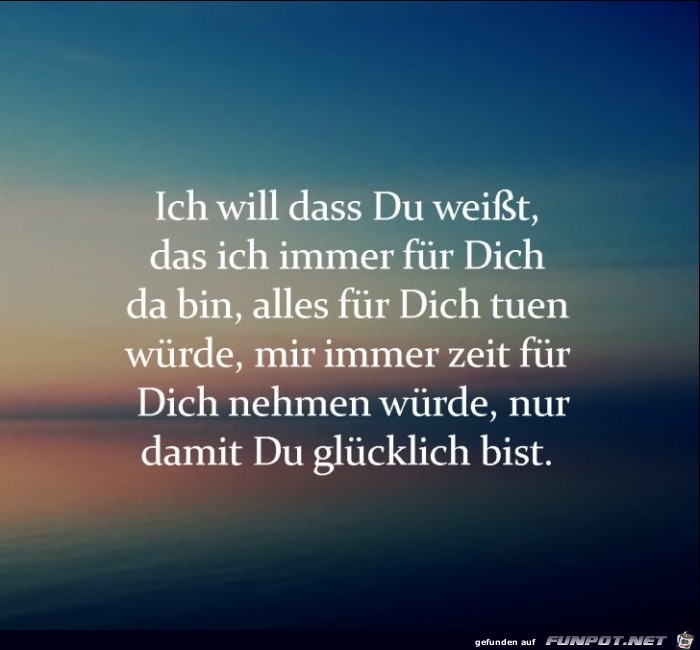 ich will dass du weisst.....