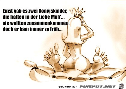 einst gab es 2 Koenigskinder...... einst gab es 2 Koenigskinder......