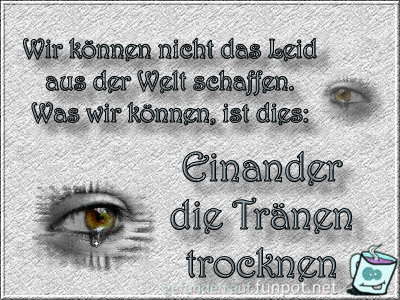 wir können nicht das Leid... wir können nicht das Leid...