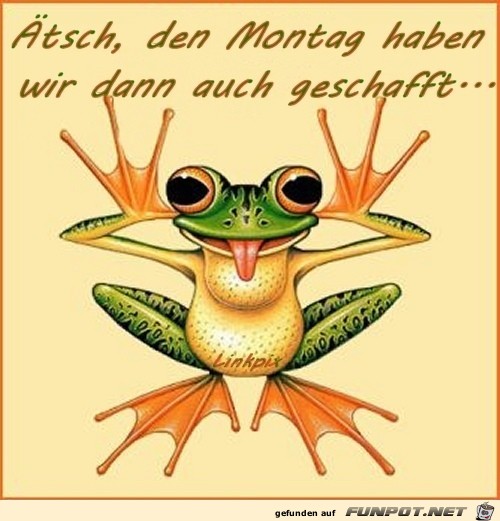 den Montag haben wir auch geschafft...... den Montag haben wir auch geschafft......