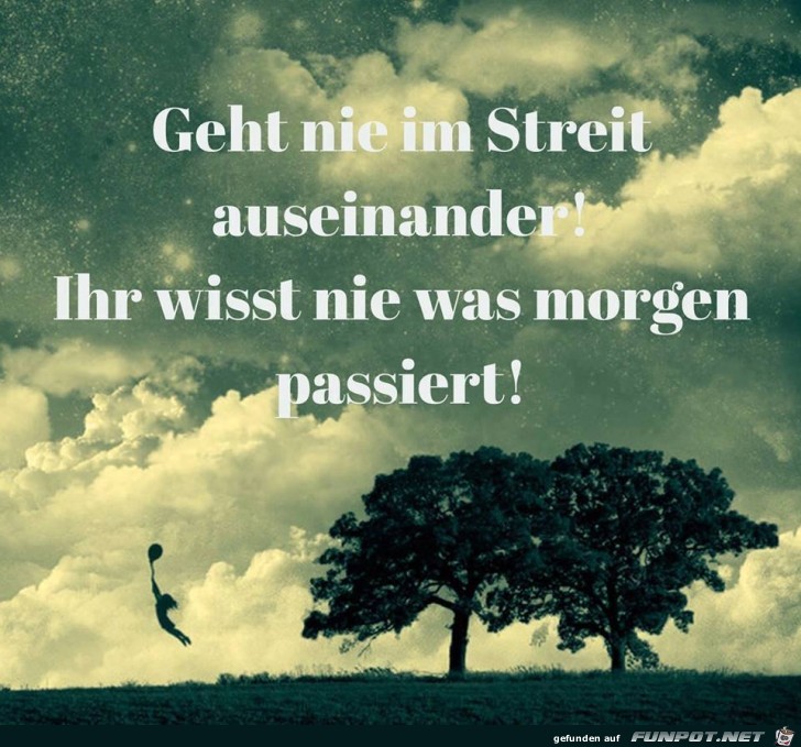 Geht nie im Streit