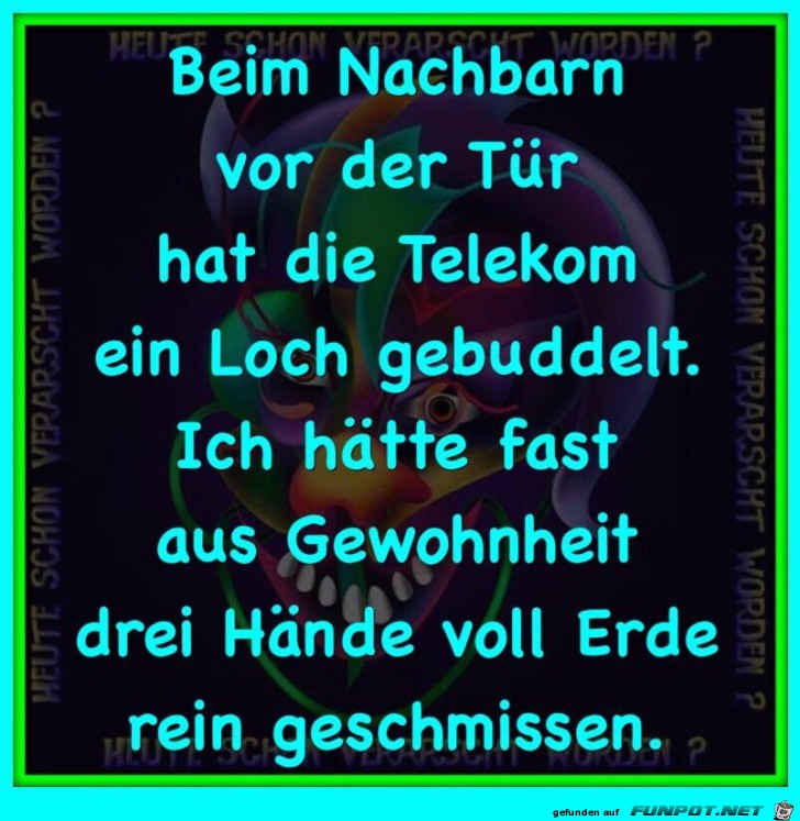 Beim Nachbarn vor der Tuer Beim Nachbarn vor der Tuer