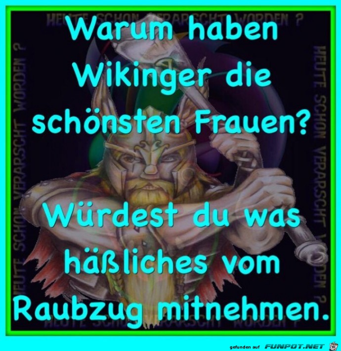 Warum haben die Wikinger die schoensten Frauen Warum haben die Wikinger die schoensten Frauen