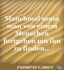 manchmal muss man von einem Menschen.....