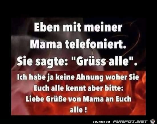 mit Mama telefoniert.....