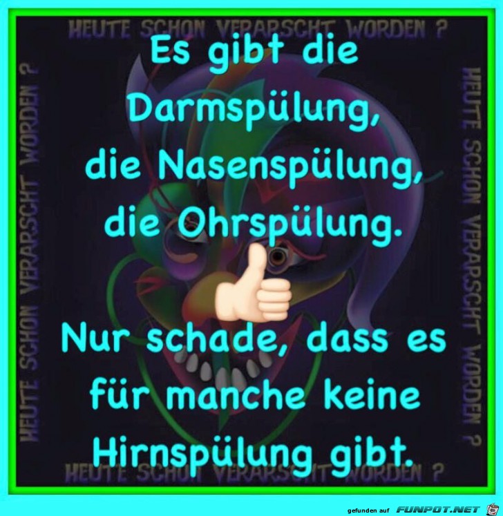Es gibt verschiedene Spuelungen Es gibt verschiedene Spuelungen