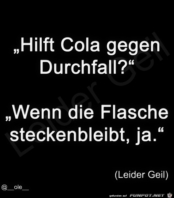 Cola hilft gegen Durchfall Cola hilft gegen Durchfall
