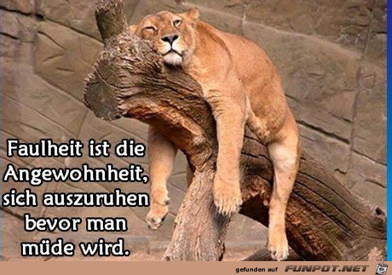 Faulheit ist die... Faulheit ist die...