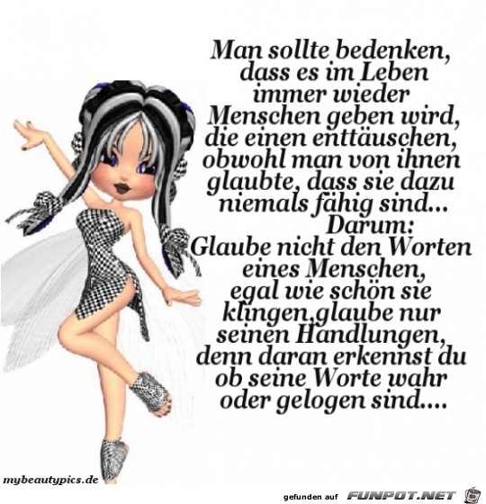 glaube nicht den Worten eines Menschen........