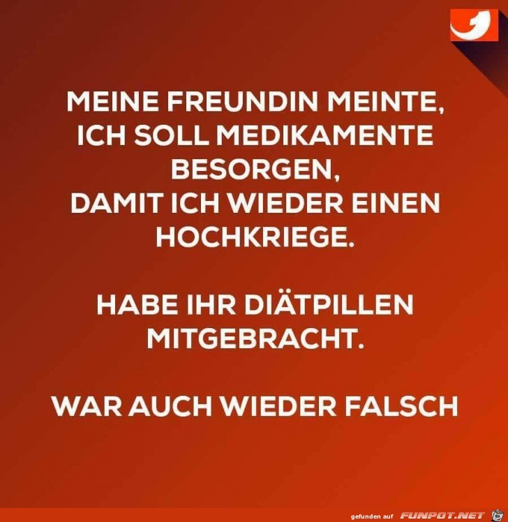 Meine Freundin meinte... Meine Freundin meinte...
