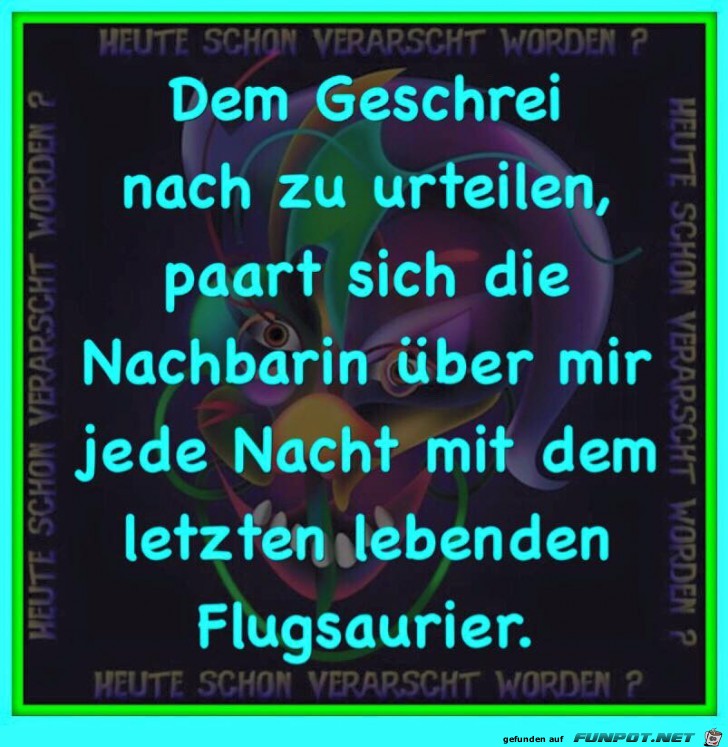 Dem Geschrei nach zu urteilen... Dem Geschrei nach zu urteilen...