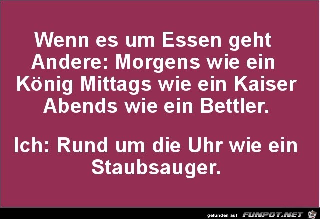 wenn es um Essen geht..... wenn es um Essen geht.....