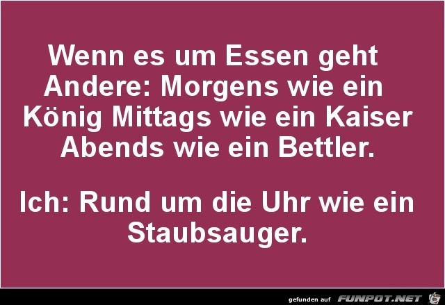 wenn es um Essen geht.....