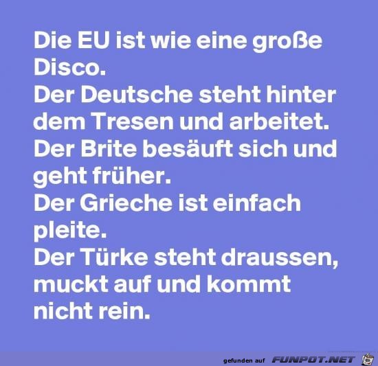 die EU ist wie eine grosse Disco......