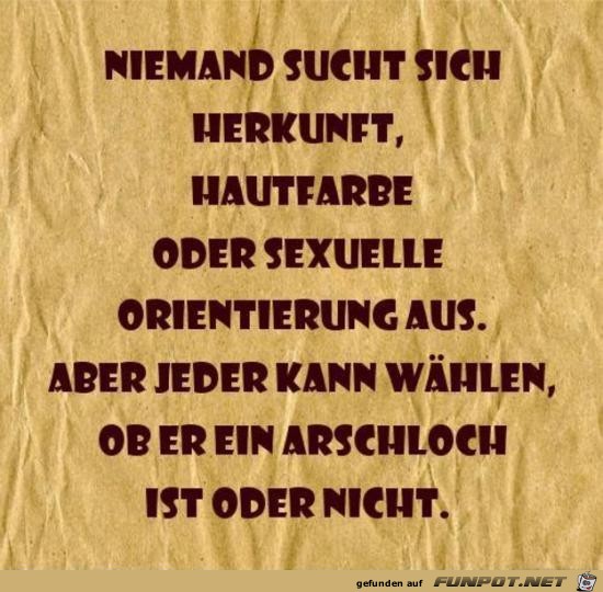Niemand sucht sich Herkunft, Hautfarbe aus...... Niemand sucht sich Herkunft, Hautfarbe aus......