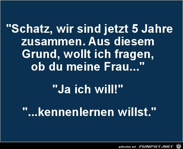 ja ich will..... ja ich will.....