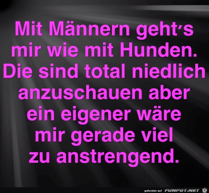 Mit Maennern geht es wie mit Hunden