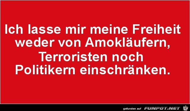 meine Freiheit.......