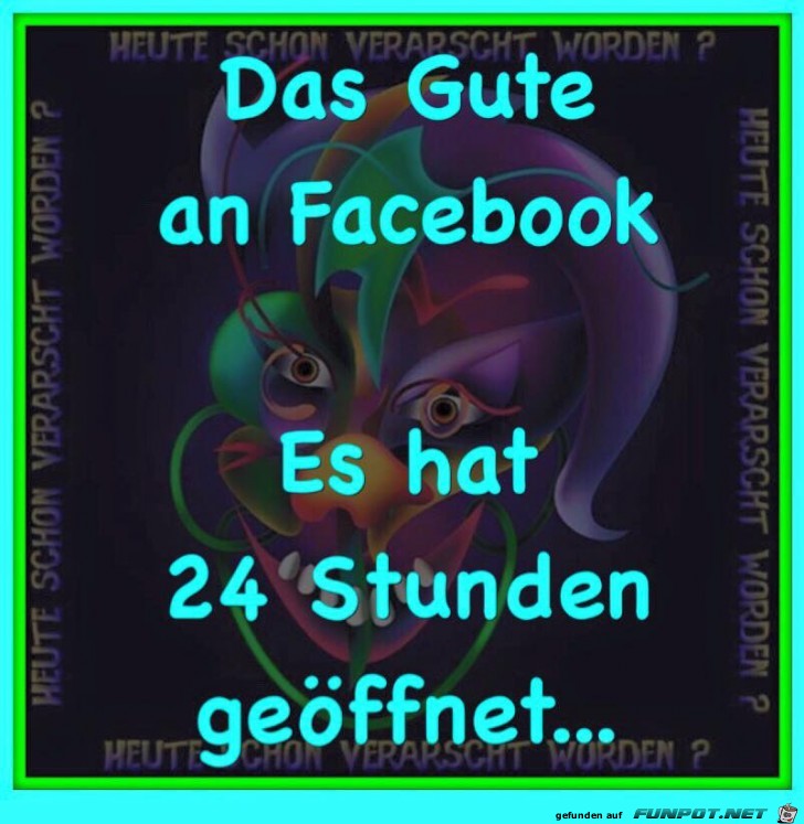 Das Gute an Facebook...