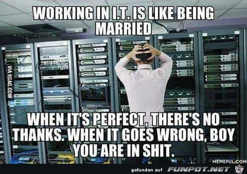 Ja, so ist die IT Ja, so ist die IT