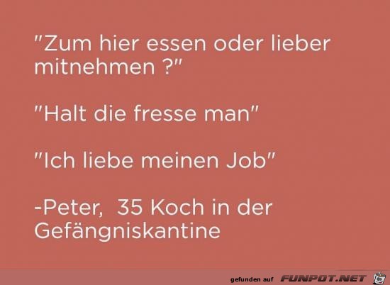 ich liebe meinen Job...... ich liebe meinen Job......