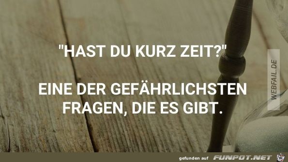 hast du kurz Zeit hast du kurz Zeit