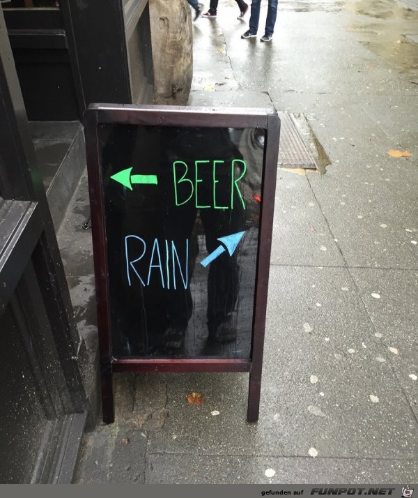 rein zum Bier oder raus zum Regen
