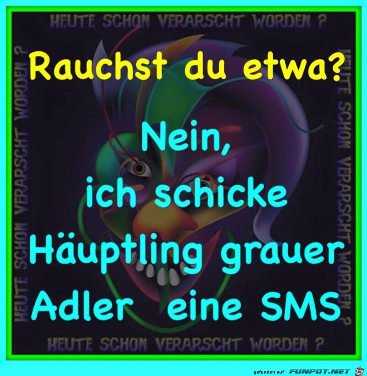 Rauchst Du etwa